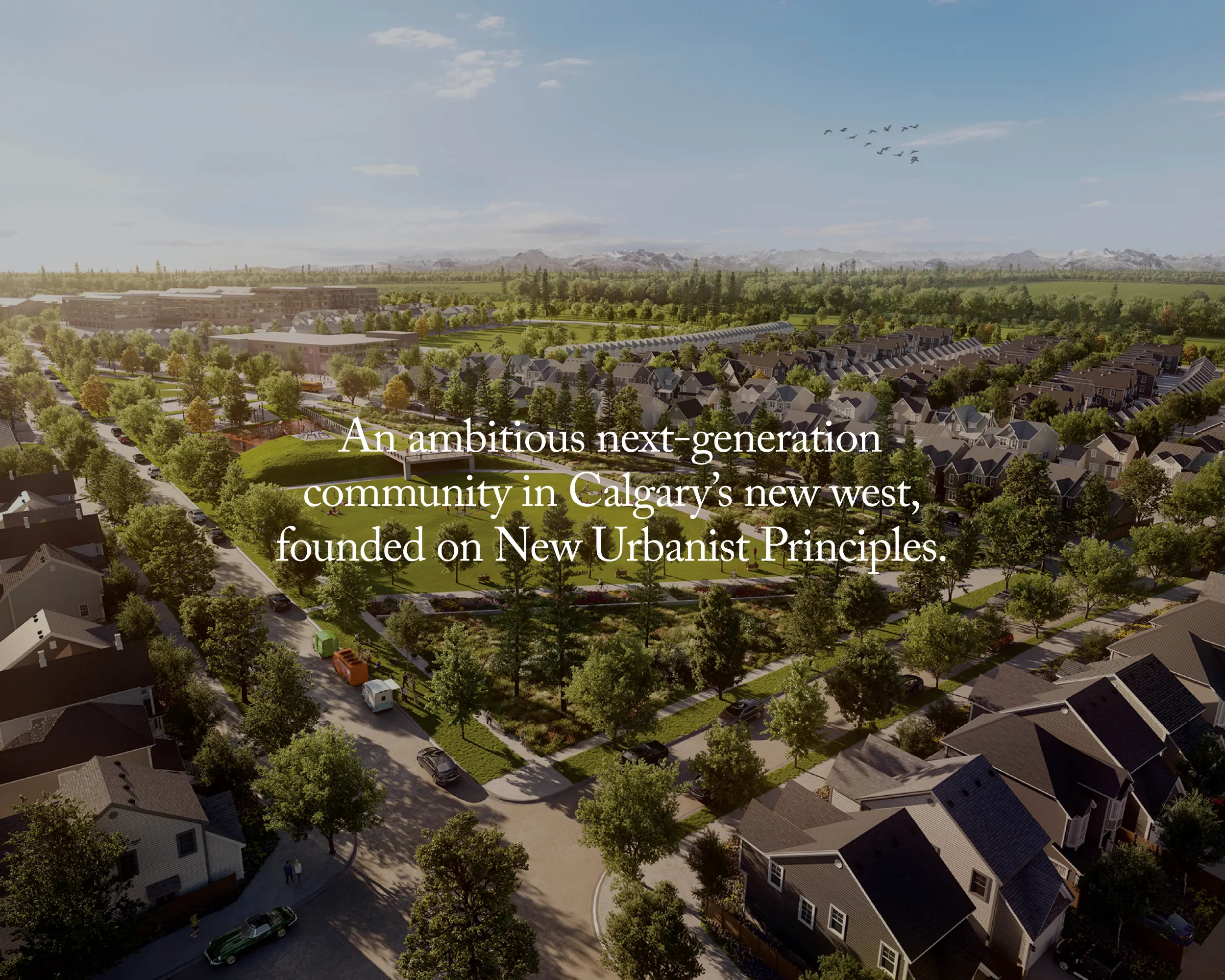 An ambitious next-generation community in Calgary's new west, founded on New Urbanist Principles 